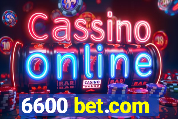 6600 bet.com